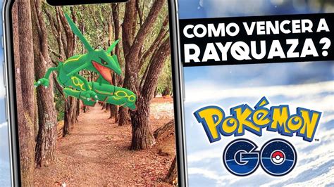 Como Vencer A Rayquaza [guia De Contras] 1136 Pokemon Go Youtube