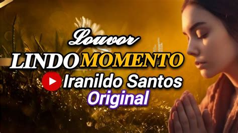 Lindo Momento Iranildo Santos Cover Versão Original Piano YouTube