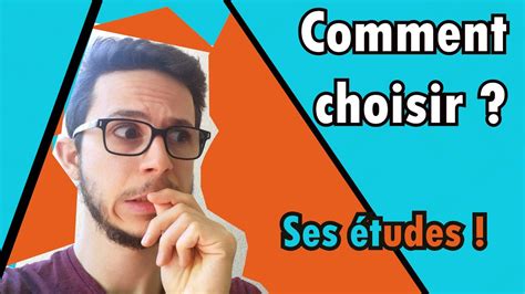 Comment Choisir Ses Tudes Son M Tier Youtube