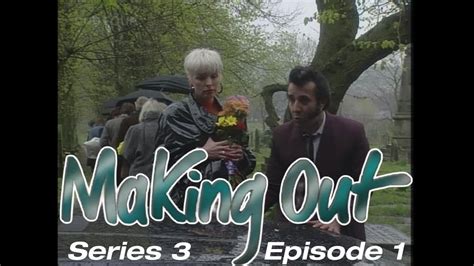 Making Out Tv Drama Series 3 Episode 1 Broadcast 24th September 1991