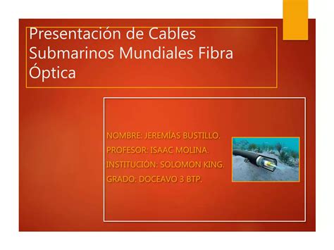 Presentación de Cables Submarinos Mundiales de Fibra Óptica PPT