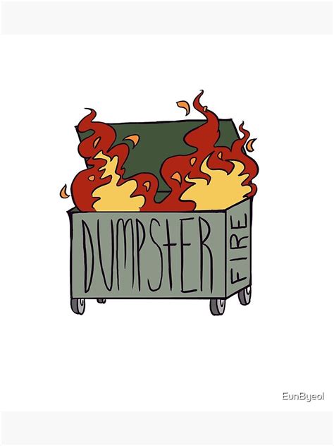 Dumpster Fire Art Print By Eunbyeol Redbubble