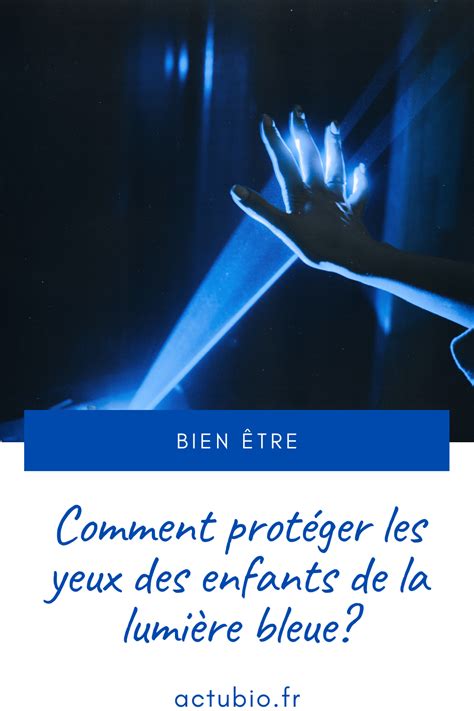 Comment Prot Ger Les Yeux Des Enfants De La Lumi Re Bleue Actubio Fr