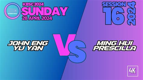 4K YuYan JohnEng Vs MingHui Prescilla KBSC SUNDAY 16 2024 28