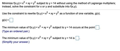 Solved Minimize F X Y X2 Xy Y2 Subject To Y 14