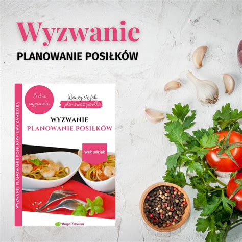 Wyzwanie Planowanie Posi K W Z Bonusami