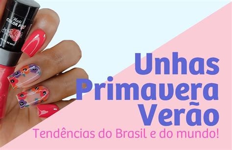 Unhas Primavera Verão Novidades e Tendências no Brasil e no Mundo