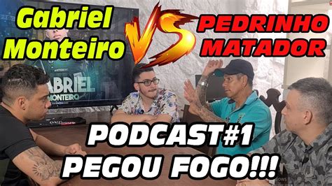 Gabriel Monteiro E Pedrinho Matador Podcast Pegou Fogo Morre