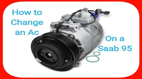 How To Change An Ac Compressor On A Saab Youtube