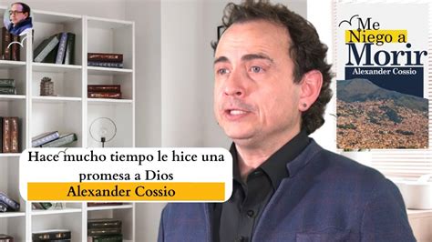 Promesa A Dios Me Niego A Morir Mi Nueva Novela Alexander Cossio