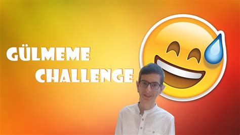 EN ZOR GÜLMEME CHALLENGE YouTube