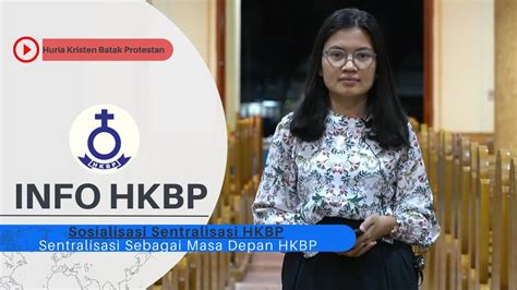 Info Hkbp Sentralisasi Sebagai Masa Depan Hkbp Youtube