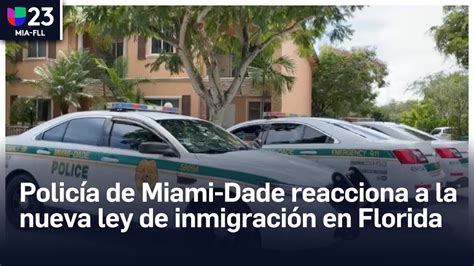 Polic A De Miami Dade Reacciona A La Nueva Ley De Inmigraci N En