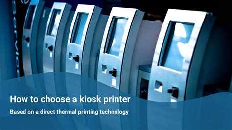 Guide To Kiosk Printers Based On Direct Thermal Printing Technology Ppt