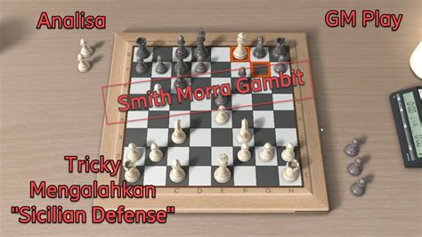 Top Tricky Menghadapi Sicilian Defense Gm Gameplay Youtube