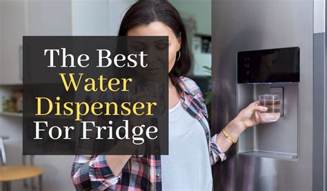 The Best Water Dispenser For Fridge. Top 5 Water Dispensers That You ...