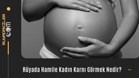 Rüyada Hamile Kadın Görmek Rüyada Hamile Kadın Görmek Nedir