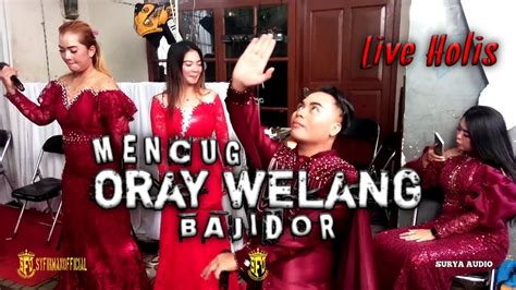 Oray Welang Dangdut Koplo Bajidor Mencug Live Holis Youtube