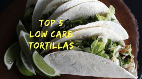 5 Best Low Carb Tortillas on Keto You Can Buy (Corn/Flour) [2022]