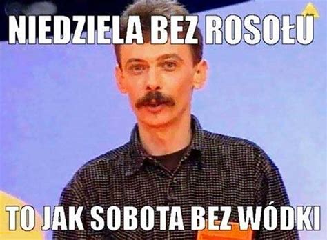 Dowcipy Na Niedziel Mieszne Memy Cytaty I Przys Owia O Niedzieli