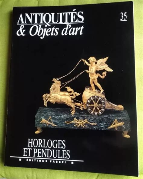 HORLOGES ET PENDULES n 35 ANTIQUITÉS OBJETS D ART Ed FABBRI