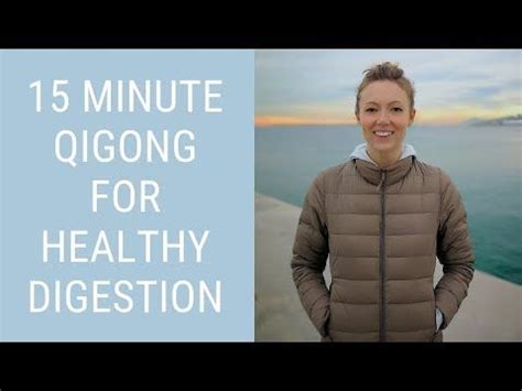 Minute Qigong For Better Digestion Bloating And Stomach Discomfort