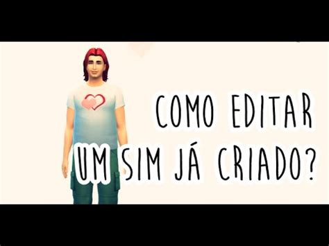 Como Editar Um Sim J Criado Tutorial The Sims Youtube