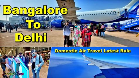 Bangalore To Delhi Flight Journey Domestic Latest Airport Rule