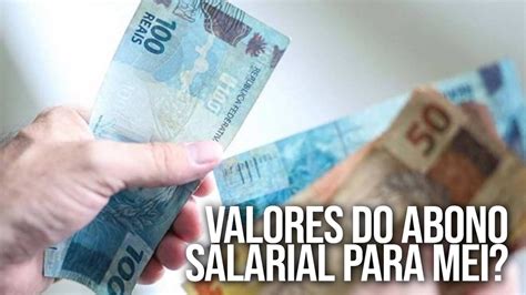 Valores Do Abono Salarial Tamb M Est O Dispon Veis Para Quem Mei