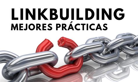 Linkbuilding Las Mejores Pr Cticas Para Fortalecer El