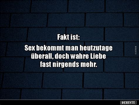 Fakt ist Sex bekommt man heutzutage überall doch wahre Liebe fast DEBESTE de