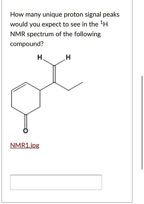 Solved How Many Unique Proton Signal Peaks Would You Expect To See In
