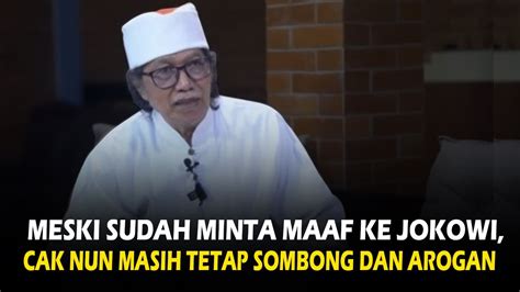 Meski Sudah Minta Maaf Ke Jokowi Cak Nun Masih Tetap Sombong Dan