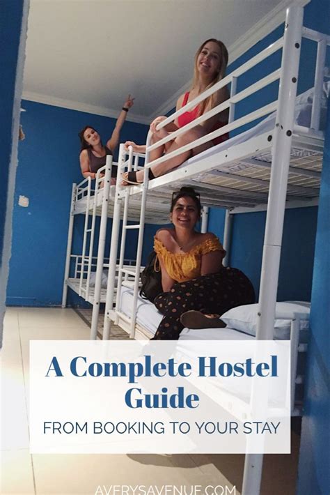 A Complete Guide To Booking And Staying In A Hostel Avery S Avenue In