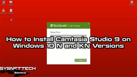 How To Install Camtasia Studio On Windows N And Kn Versions