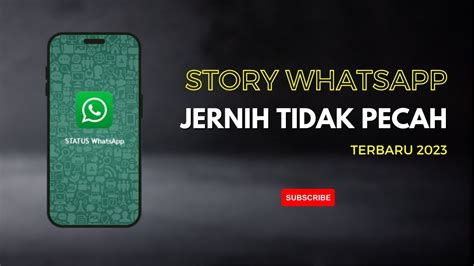 Cara Membuat Story Whatsapp Jernih Tidak Pecah Youtube