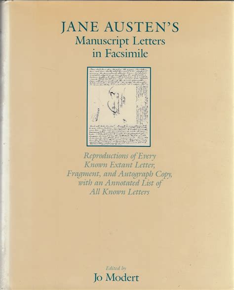 Jane Austens Manuscript Letters In Facsimilie Reproductions Of Every