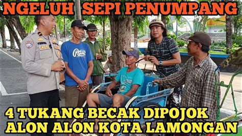 Tukang Becak Bahas Enak Punya Istri Dipojok Alon Lamongan Pak