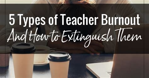 The 5 Types Of Teacher Burnout And How To Extinguish Them Secondary