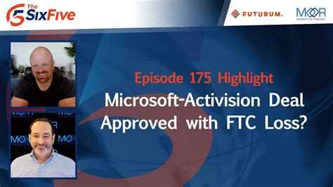 Microsoft Activision Deal Approved With FTC Loss The Futurum Group