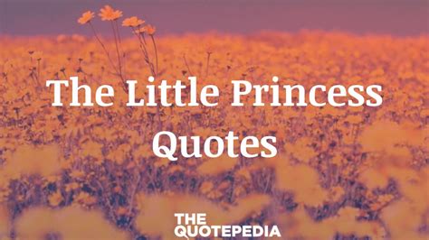 70+ The Little Princess Quotes To Bee Bold And Courageous - The QuotePedia