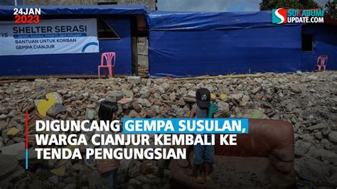 Diguncang Gempa Susulan Warga Cianjur Kembali Ke Tenda Pengungsian