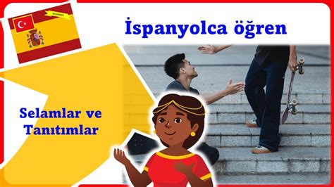 02 Selamlar ve Tanıtımlar İspanyolca Yararlı Kelime Dersleri