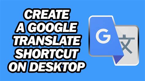 How To Create A Google Translate Shortcut On The Desktop Step By Step