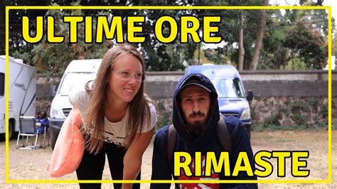 ULTIME ORE RIMASTE Giro Del Mondo In Van Vanlife Ep 220 YouTube