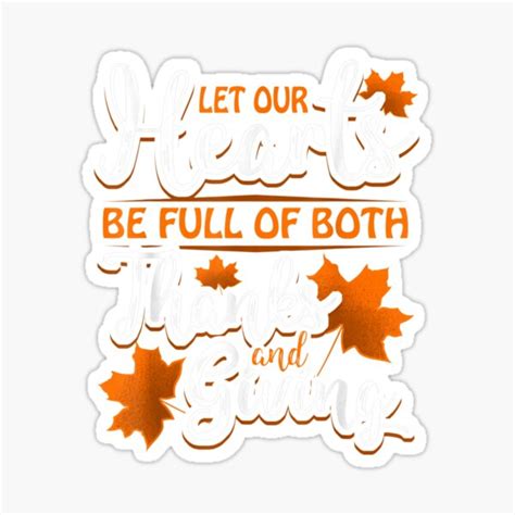 Let Our Hearts Be Full Of Thanks Giving Thanksgiving Sticker By