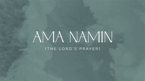 Ama Namin (The Lord's Prayer) | Official Lyric Video | Mateo 6:9-13 ...