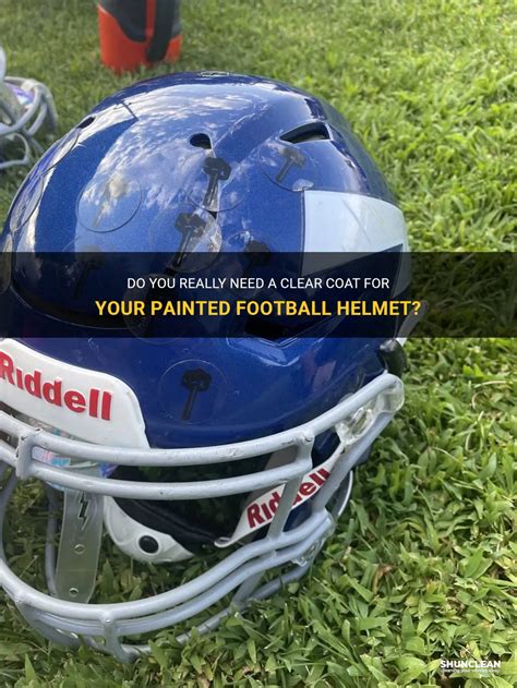 Do You Really Need A Clear Coat For Your Painted Football Helmet