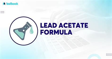 Lead Acetate Formula: Its Chemical Structure, Preparation & Uses