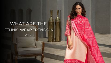 top ethnic wear trends  shree fashion guide